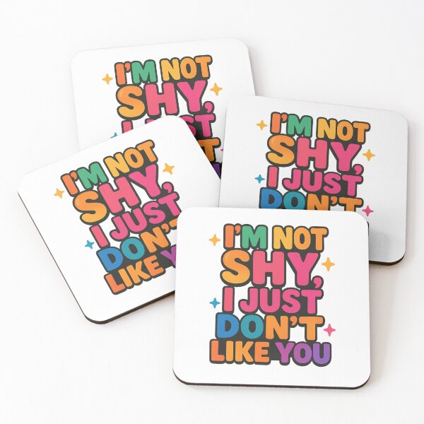 Item preview, I’m Not Shy I Just Don’t Like You Funny Quote designed and sold by Nuvijo.