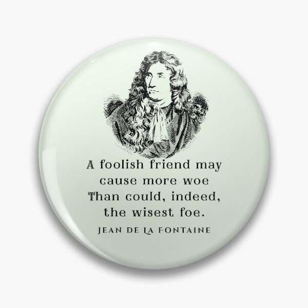 Item preview, Jean de La Fontaine: A foolish friend may cause more woe     Than could, indeed, the wisest foe. designed and sold by artbleed.