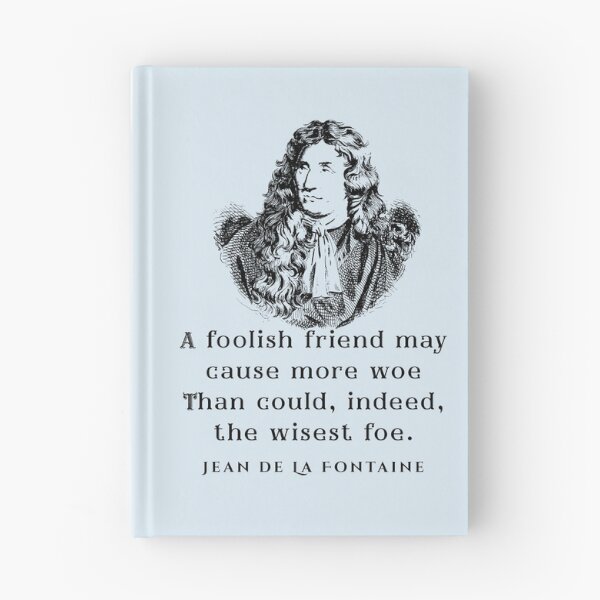 Item preview, Jean de La Fontaine: A foolish friend may cause more woe     Than could, indeed, the wisest foe. designed and sold by artbleed.