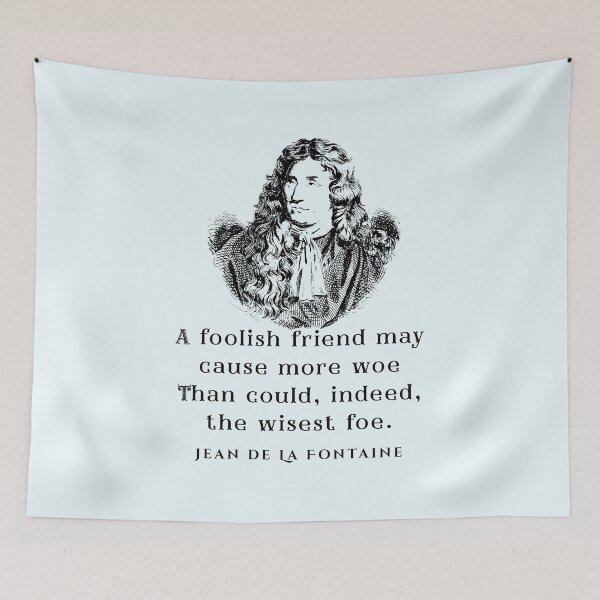 Item preview, Jean de La Fontaine: A foolish friend may cause more woe     Than could, indeed, the wisest foe. designed and sold by artbleed.