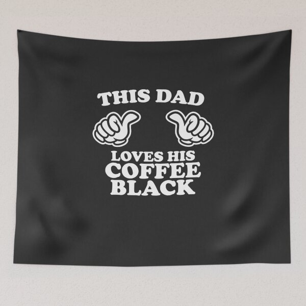 Item preview, This Dad Loves His Coffee Black designed and sold by shitpostee.