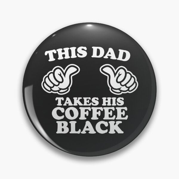Item preview, This Dad Takes His Coffee Black designed and sold by shitpostee.