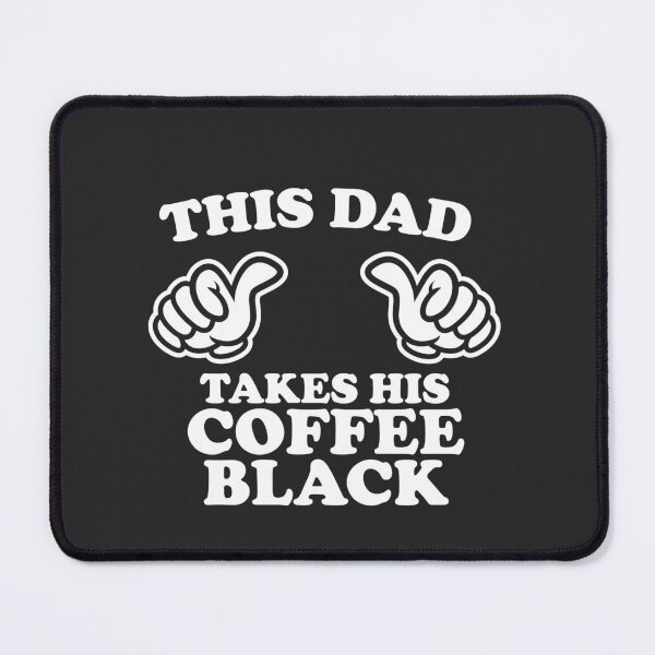 Item preview, This Dad Takes His Coffee Black designed and sold by shitpostee.
