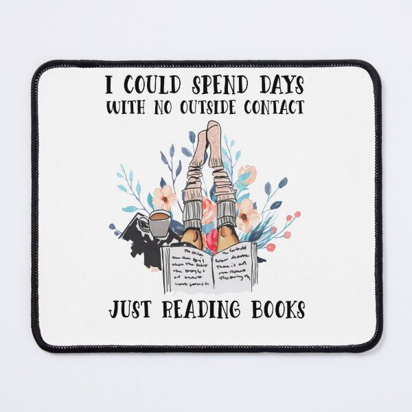 Item preview, I Could Spend Days With No Outside Contact Just Reading Books designed and sold by kotavuguiselw.