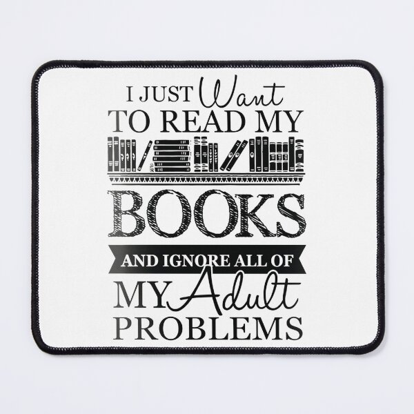 Item preview, I Just Want To Read My Book And Ignore All Of My Adult Problems designed and sold by kotavuguiselw.