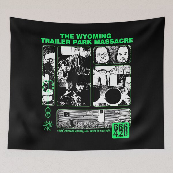 Item preview, The Wyoming Trailer Park Massacre KingCobraJFS designed and sold by klukisu09.