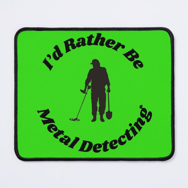 Item preview, I'd Rather be Metal Detecting designed and sold by jrichard99.