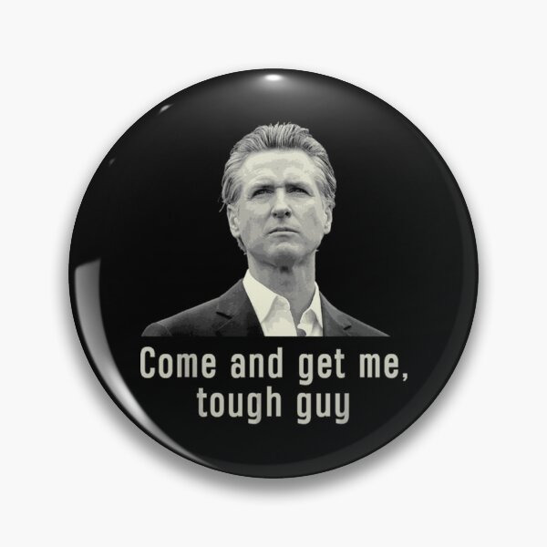Item preview, Come And get Me Tough Guy Gavin Newsom  vintage 2025 designed and sold by danieaj.
