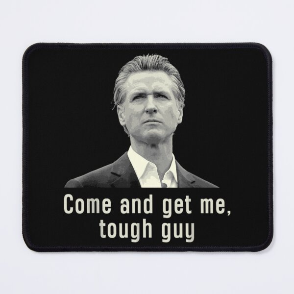 Item preview, Come And get Me Tough Guy Gavin Newsom  vintage 2025 designed and sold by danieaj.