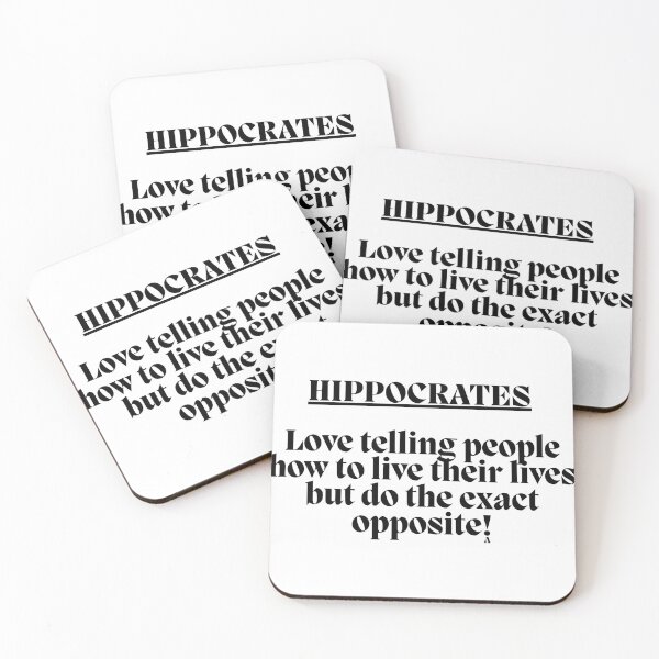 Item preview, HIPPOCRATES Love telling people how to live their lives but do the exact opposite!  designed and sold by Finds.