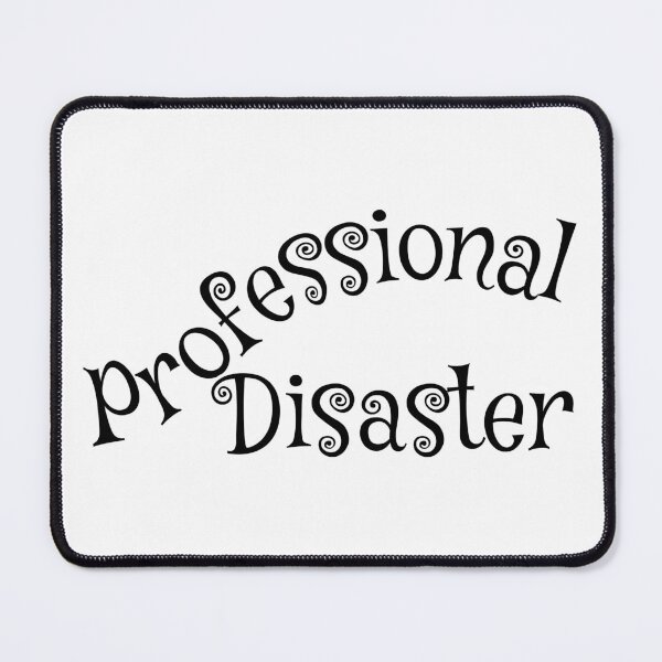 Item preview, Professional Disaster designed and sold by Tiwsarm.