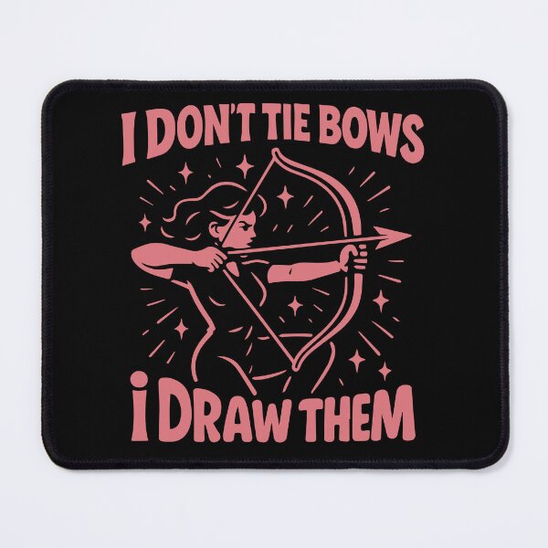 Item preview, I Don't Tie Bows I Draw Them Archery Bow Funny designed and sold by LuminOrb.