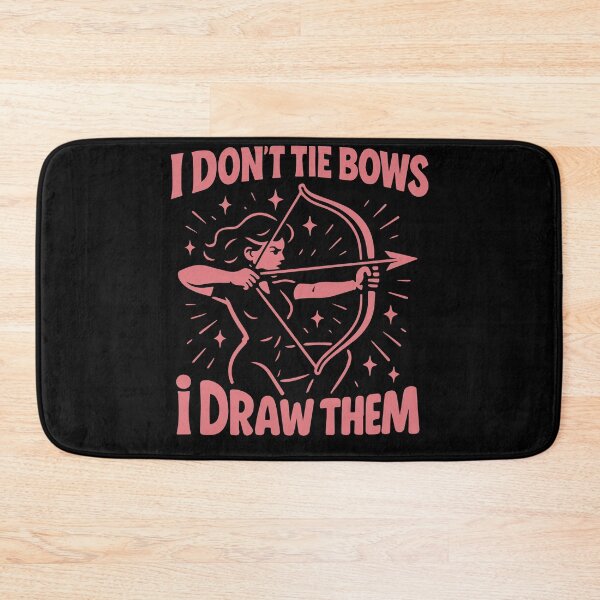 Item preview, I Don't Tie Bows I Draw Them Archery Bow Funny designed and sold by LuminOrb.