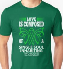 Love is Composed of a Single Soul Inhabiting Two Bodies! Lyme Disease Awareness Unisex T-Shirt