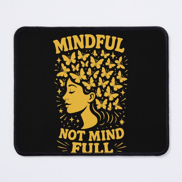 Item preview, Mindful Not Mind Full Mindfulness Affirmation designed and sold by LuminOrb.