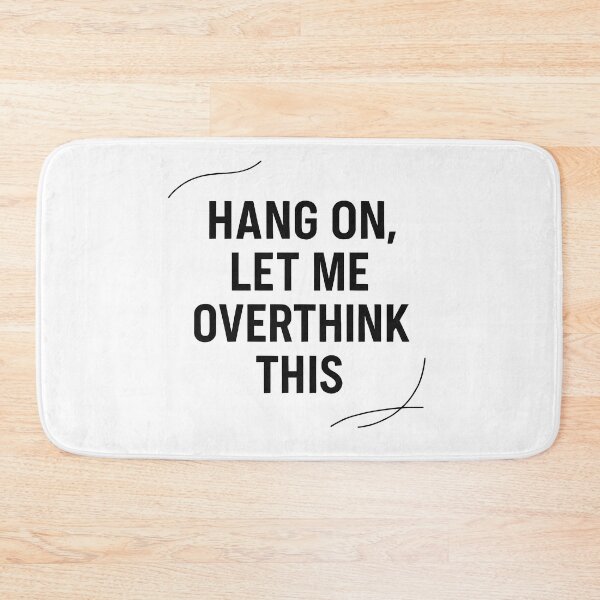 Item preview, Hang On, Let Me Overthink This - Funny Overthinker Sarcastic Quote T-Shirt designed and sold by The-Print-Vault.