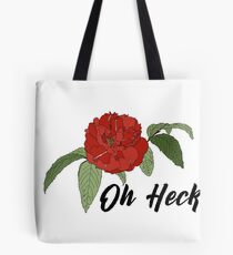 Oh Heck Flower Tote Bag