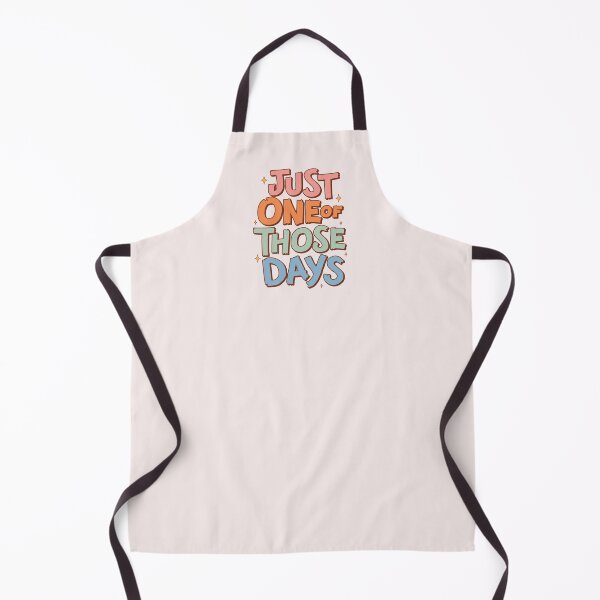 Item preview, Just one of those days | funny saying designed and sold by MamSelle.