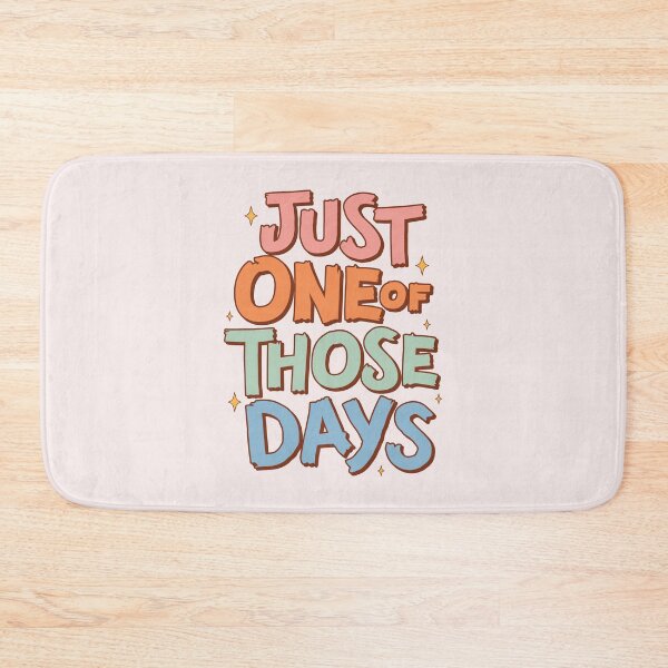 Item preview, Just one of those days | funny saying designed and sold by MamSelle.