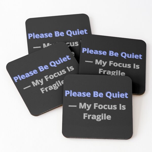 Item preview, Please Be Quiet — My Focus Is Fragile designed and sold by Adrianzebrowski.