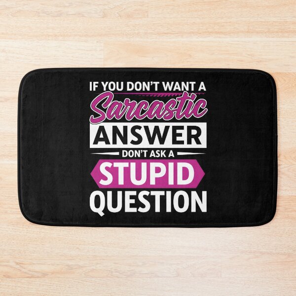 Item preview, Funny Sarcastic Quote T-Shirt – If You Don’t Want A Sarcastic Answer Don’t Ask A Stupid Question Shirt designed and sold by wabeen.