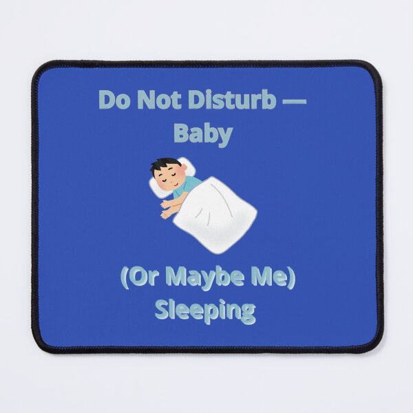 Item preview, Do Not Disturb — Baby (Or Maybe Me) Sleeping designed and sold by Adrianzebrowski.