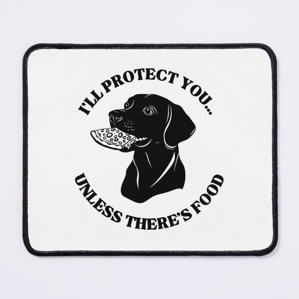 Item preview, I'll protect you... unless there's food pizza dog designed and sold by Viikis.