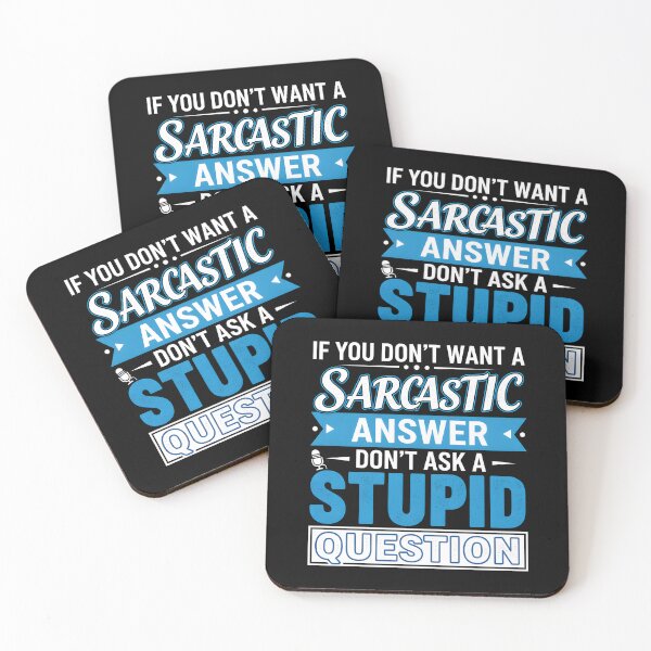 Item preview, Sarcasm Humor T-Shirt – Funny Witty Quote If You Don’t Want A Sarcastic Answer Don’t Ask A Stupid Question designed and sold by wabeen.
