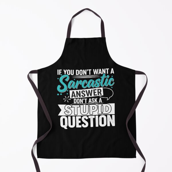 Item preview, Funny Sarcastic Gift T-Shirt – Witty Quote If You Don’t Want A Sarcastic Answer Don’t Ask A Stupid Question Tee designed and sold by wabeen.