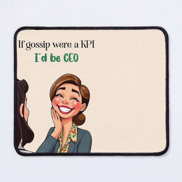 Item preview, If Gossiping Were a KRA, I’d Be CEO – Funny Corporate Quote designed and sold by Red White Blue Studio.