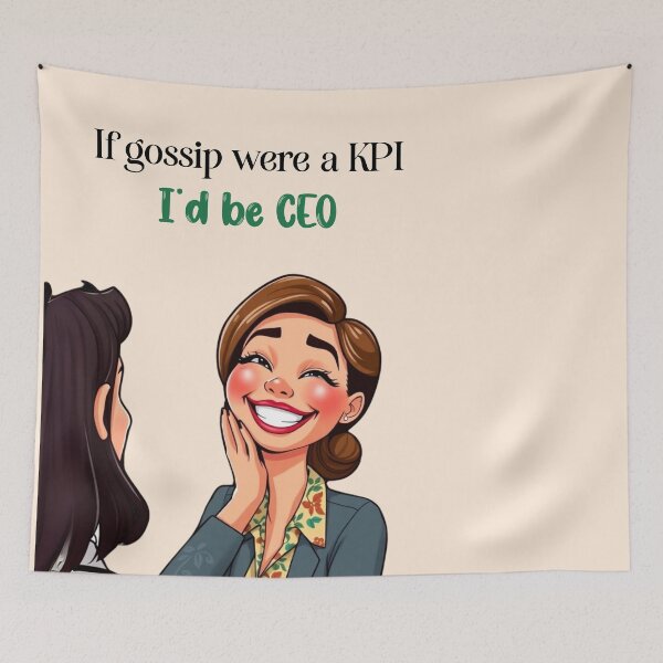 Item preview, If Gossiping Were a KRA, I’d Be CEO – Funny Corporate Quote designed and sold by Red White Blue Studio.