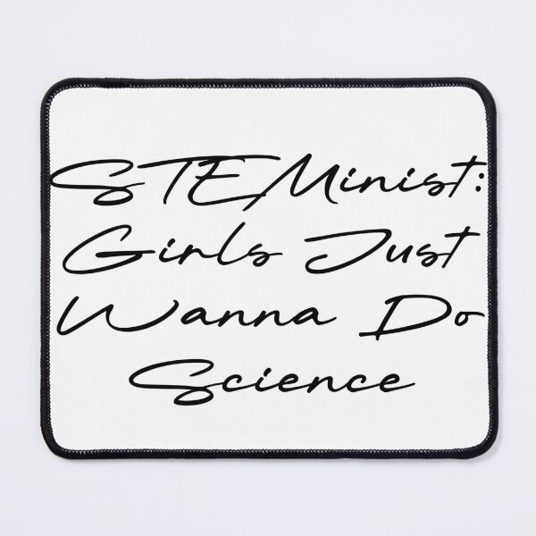 Item preview, STEMinist: Girls Just Wanna Do Science designed and sold by Ninjacatoff.