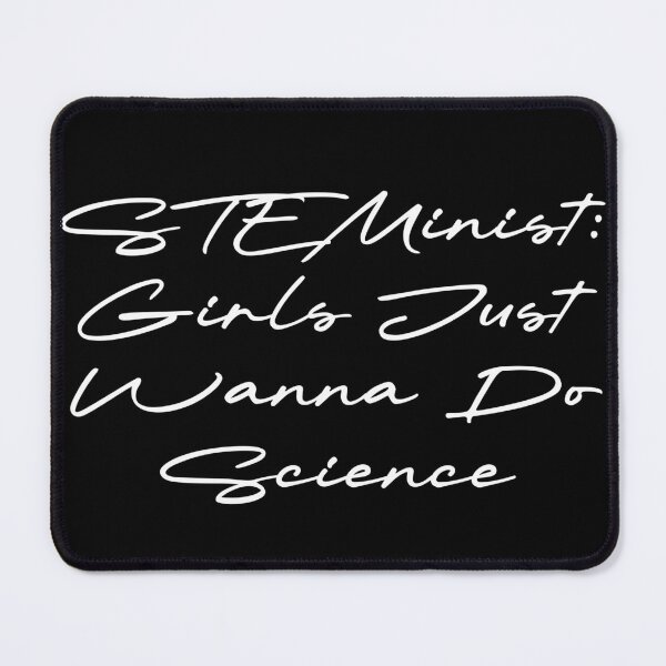 Item preview, STEMinist: Girls Just Wanna Do Science designed and sold by Ninjacatoff.