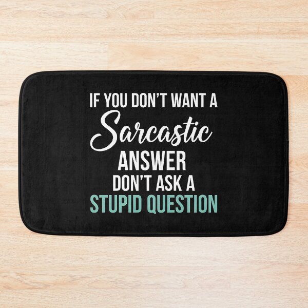 Item preview, Sarcasm Humor T-Shirt – Funny Witty Quote If You Don’t Want A Sarcastic Answer Don’t Ask A Stupid Question designed and sold by wabeen.