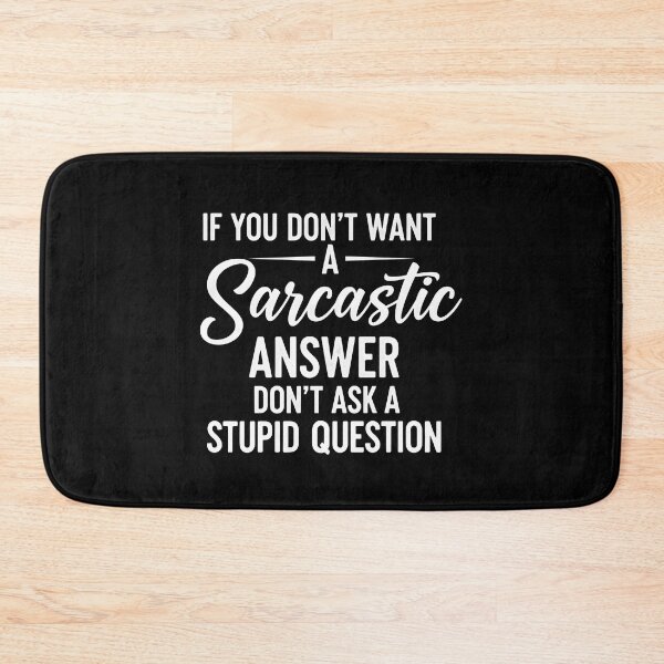 Item preview, Funny Sarcastic Quote T-Shirt – If You Don’t Want A Sarcastic Answer Don’t Ask A Stupid Question Shirt designed and sold by wabeen.