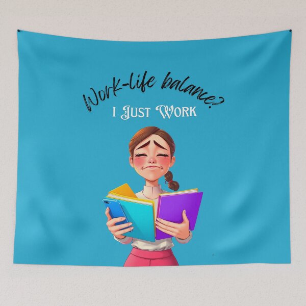Item preview, Work-Life Balance? I Just Work – Funny Corporate Quote designed and sold by Red White Blue Studio.