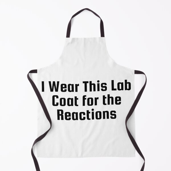 Item preview, I Wear This Lab Coat for the Reactions designed and sold by Ninjacatoff.