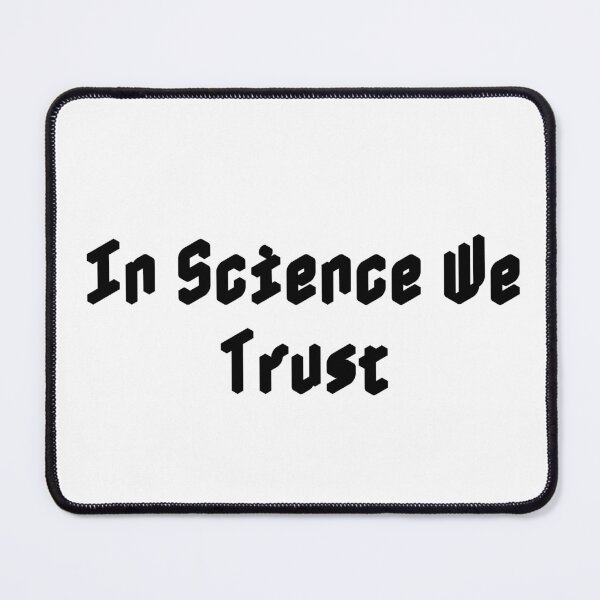 Item preview, In Science We Trust designed and sold by Ninjacatoff.