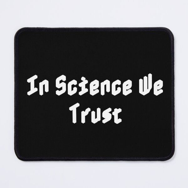 Item preview, In Science We Trust designed and sold by Ninjacatoff.