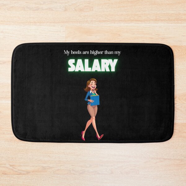 Item preview, My Heels Are Higher Than My Salary – Funny Corporate Quote designed and sold by Red White Blue Studio.