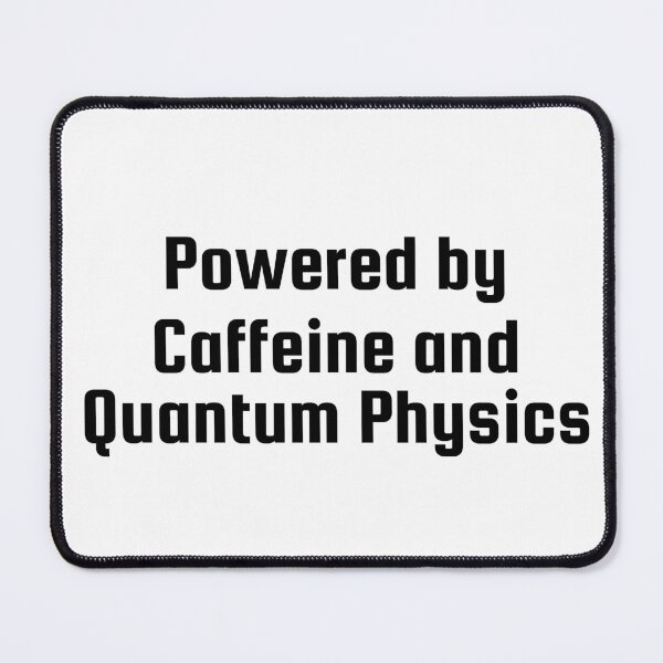 Item preview, Powered by Caffeine and Quantum Physics designed and sold by Ninjacatoff.