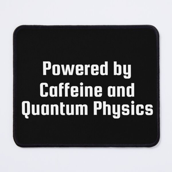 Item preview, Powered by Caffeine and Quantum Physics designed and sold by Ninjacatoff.