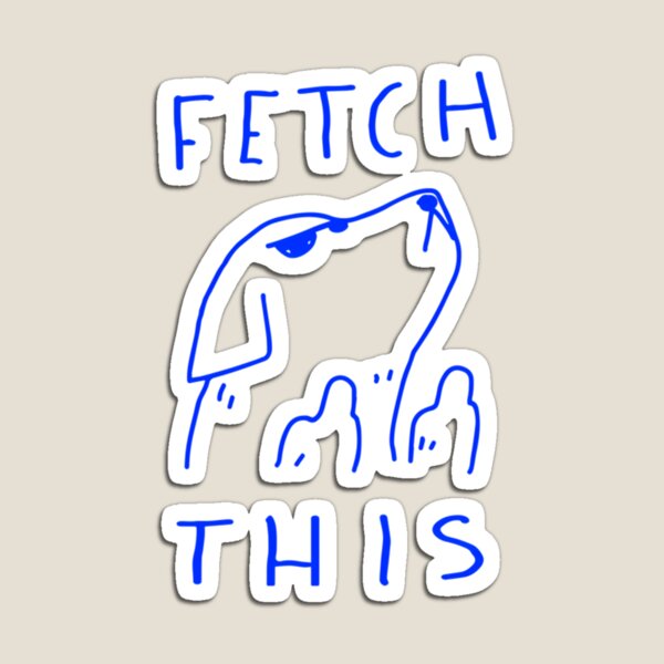 Item preview, Fetch This designed and sold by wleysavi.