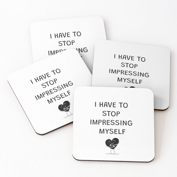Item preview, I HAVE TO STOP IMPRESSING MYSELF WITH HEART HUG designed and sold by SunCuTees.