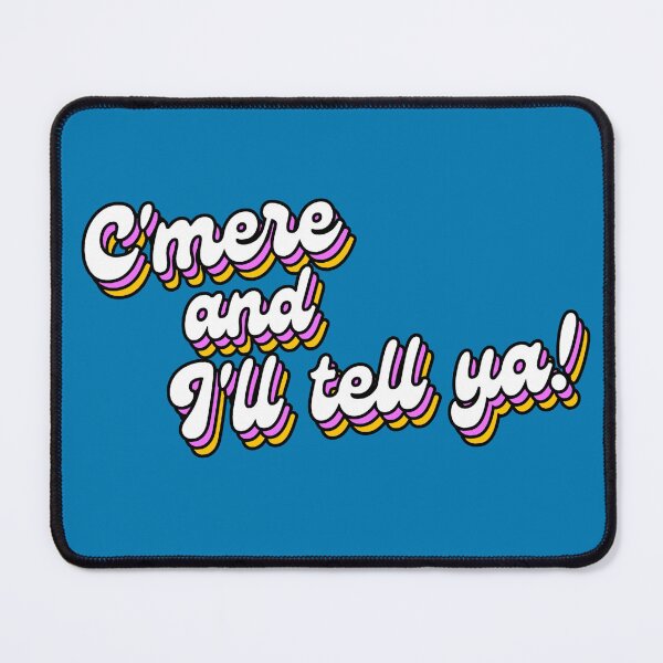 Item preview, C'mere And I'll Tell Ya! designed and sold by Irish-Nostalgia.