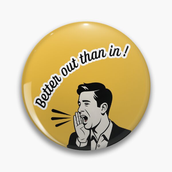 Item preview, better out than in designed and sold by 95kinimoD.