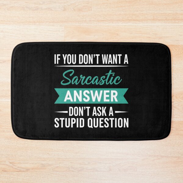 Item preview, Sarcasm Humor T-Shirt – Funny Witty Quote If You Don’t Want A Sarcastic Answer Don’t Ask A Stupid Question designed and sold by wabeen.