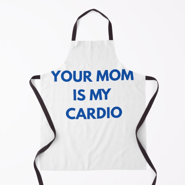 Item preview, Your Mom Is My Cardio – Savage Humor Design designed and sold by Gravly.