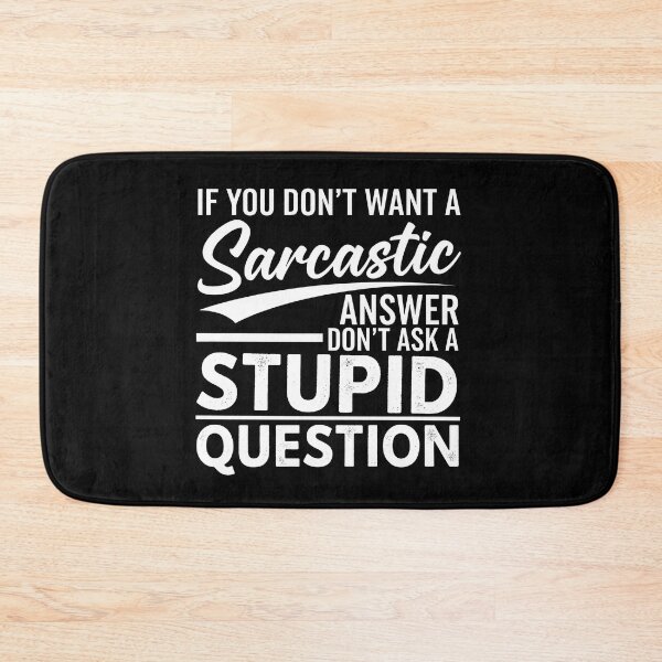 Item preview, Sarcasm Humor T-Shirt – Funny Witty Quote If You Don’t Want A Sarcastic Answer Don’t Ask A Stupid Question designed and sold by wabeen.
