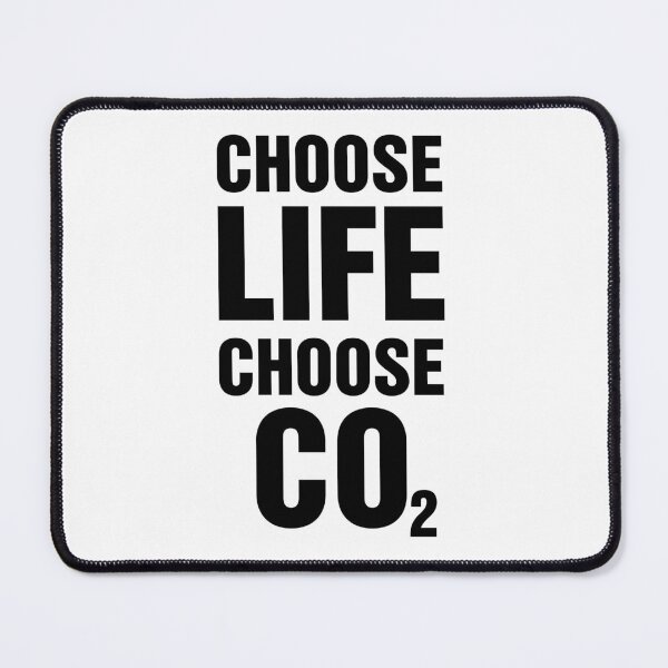 Item preview, Choose Life, Choose CO2 designed and sold by Deplorable Garbage [UK].